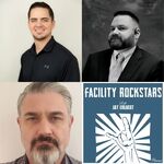 Harvey Handy, David Vansteenburgh, and Tony Burke from JLL and Facility Rockstars Logo. Communication, Teamwork, and Innovation - Episode #33